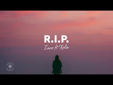 Iaco - R.I.P. (Lyrics) ft. XOLA