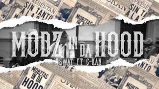 Swat ft C-kan- Mobz In Da Hood (Official Video)