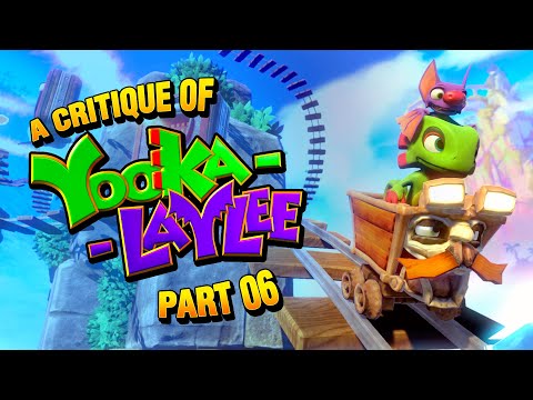 A Critique of Yooka Laylee - Part 6