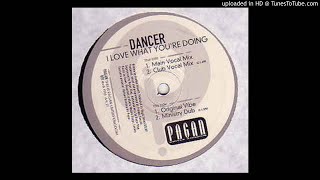 Dancer - I Love What You're Doing (Ministry Dub)