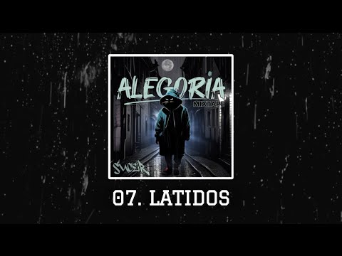 07. Latidos / Alegoría Mixtape / Sucer