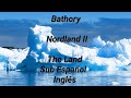 Bathory - The Land Subtitulado Español - Inglés