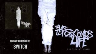 The Last Ten Seconds Of Life - Switch