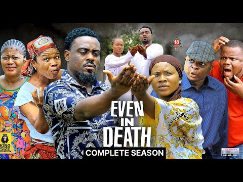EVEN IN DEATH (COMPLETE SEASON) TOOSWEET ANNAN 2023 LATEST TRENDING MOVIE 2023 HIT MOVIES #2023