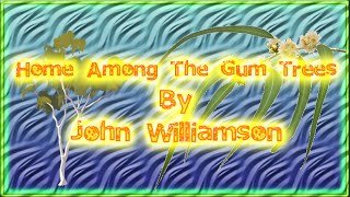 Home Among The Gum Trees (John Williamson)