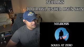 Neurosis - To Crawl Under One&#39;s Skin (Reaction/Request)