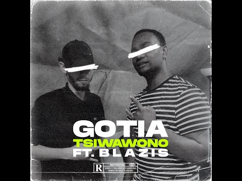Blazis x Gotia - Tsiwawono (Vidéo Lyrics)