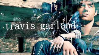 Travis Garland - Let&#39;s Get Wasted