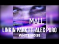 Linkin Park & Alec Puro - White Noise [MALL OST ...