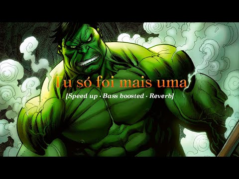 Tu só foi mais uma [𝖘pee𝖉 up · 𝖇𝖆𝖘𝖘 𝖇𝖔𝖔𝖘𝖙𝖊𝖉 · 𝖗𝖊𝖛𝖊𝖗𝖇]