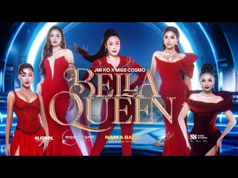 'BELLA QUEEN' - JMI KO X MISS COSMO | OFFICIAL MV