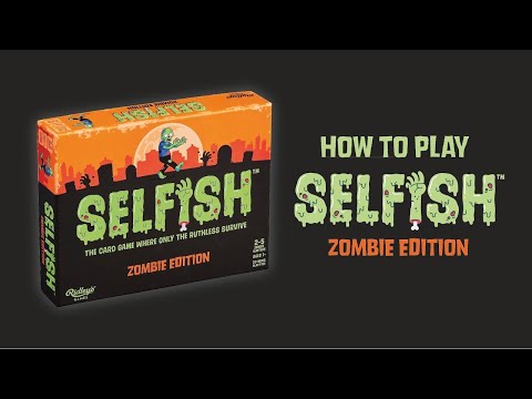 How to Play: Selfish the Zombie Edition