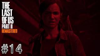 #14 The Last of Us Part Ⅱ 「本当の悪とは何なのか...」 遂に病院に到着！