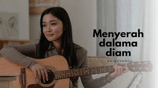 Download lagu MENYERAH DALAM DIAM - NO RAVENGE ( MUSIC LIRIK)  #NORAVENGE mp3