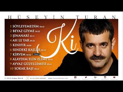 Hüseyin Turan Ki Albümü (2016) Tamamı Tek Parça
