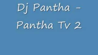 Dj Pantha - Pantha Tv 2