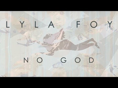 Lyla Foy - No God