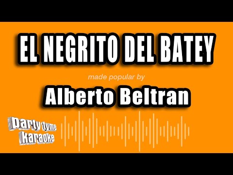 Alberto Beltran - El Negrito Del Batey (Versión Karaoke)