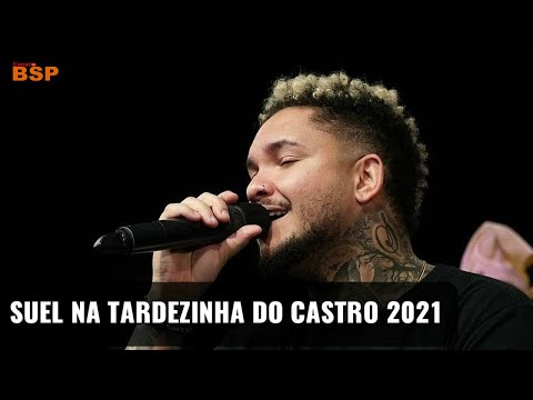 SUEL EX IMAGINASAMBA 2021 - CANTA SUCESSOS NA TARDEZINHA DO CASTRO 2021 BSP