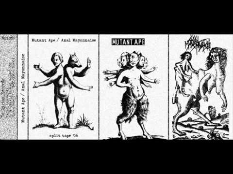 Anal Mayonnaise - (split tape with Mutant Ape) - 2006