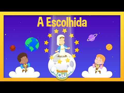A Escolhida - Turminha do Céu