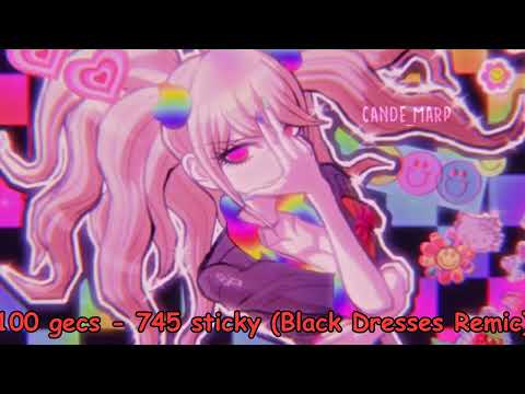 100 gecs - 745 sticky (Black Dresses Remix) NIGHTCORE
