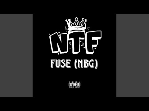 NTF (feat. Fuse NBG)