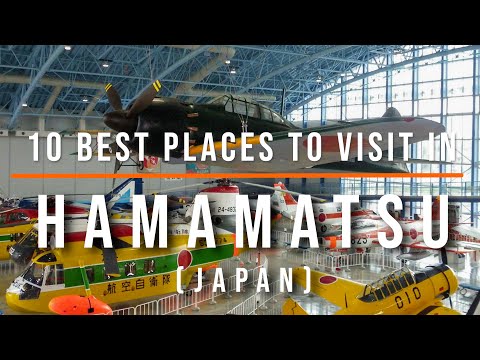 The 10 Best Things to Do in Hamamatsu, Japan | Travel Video | Travel Guide | SKY Travel