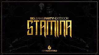 Big Lean - Stamina (feat. Partynextdoor) [Remix]