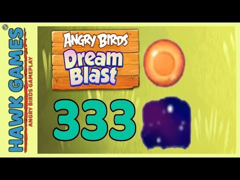 Angry Birds Dream Blast Level 333 - Walkthrough, No Boosters