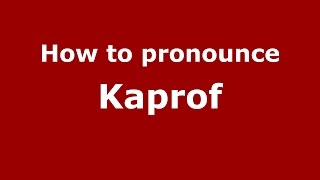 How to pronounce Kaprof