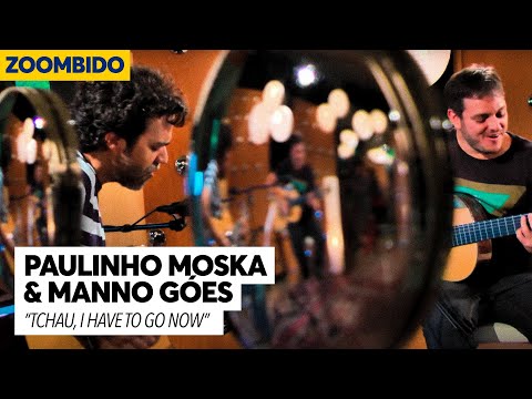Paulinho Moska e Manno Goés - Zoombido - Tchau, I have to go now