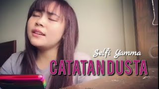 Download lagu CATATAN DUSTA-SELFI YAMMA mp3