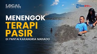 Terapi Pasir di Pantai Karangria Manado, Suguhkan Pemandangan Indah Hamparan Laut dan Gunung!