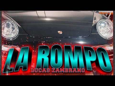 LA ROMPO Lucas Zambrano(Video oficial)