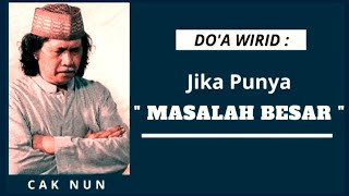 Download lagu Doa Wirid Jika Punya.Masalah Besar-Cak Nun mp3