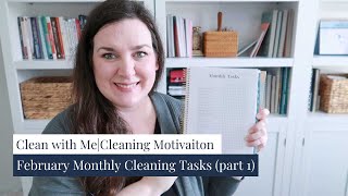 Clean with Me | Cleaning Motivation |February Monthly Cleaning Tasks (Part 1)