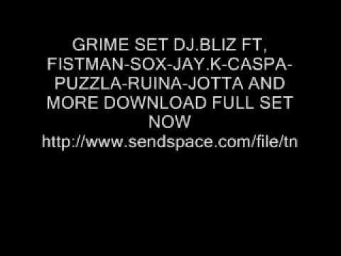 GRIME SET DJ.BLIZ FT, FISTMAN-SOX-JAY.K-CASPA-PUZZLA-RUINA-JOTTA.wmv