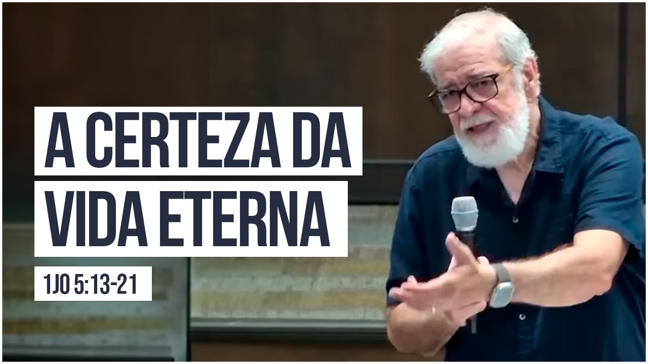 6. A Certeza da Vida Eterna - (1Jo 5:1-12)