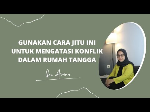 Cara Efektif Mengatasi Konflik Dalam Rumah Tangga