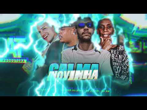 CALMA NOVINHA - TROVÃO NO BEAT - EO JONAS - LEKINHO NO BEAT- MC GW