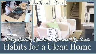 Habits for a Clean Home | Daily, Weekly, Monthly & Seasonal Cleaning Routines | Cleaning Checklists