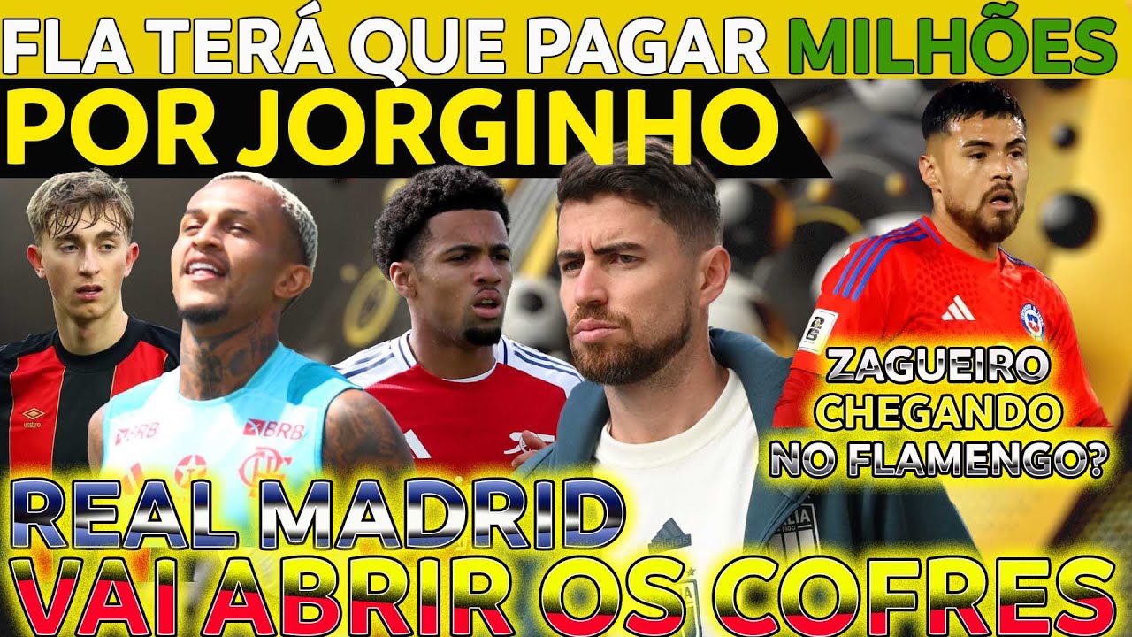 ZAGUEIRO CHEGANDO NO FLAMENGO? REAL MADRID VAI ABRIR OS COFRES | FLA PAGARÁ MILHÕES POR JORGINHO? E+
