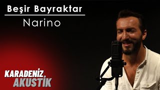 Beşir Bayraktar - Narino (Karadeniz Akustik)