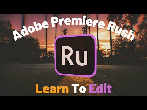 Edit On The Go with Adobe Premiere Rush | Adobe Rush Tutorial for Beginners | Free Editing Software