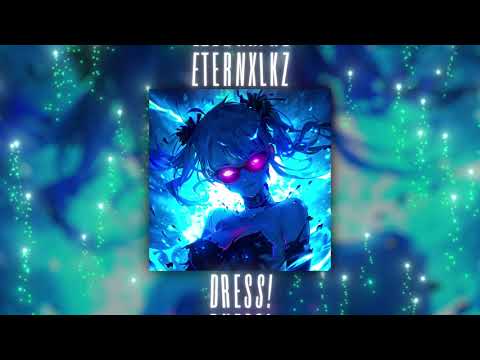Eternxlkz - DRESS! (Official Audio)
