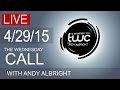 The Wednesday Call Live! with Andy Albright 04/29/2015