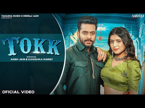 TOKK ( Official Video ) | Akki Aryan | Ansh Jain | Kanishka Rawat | Haryanvi 2022