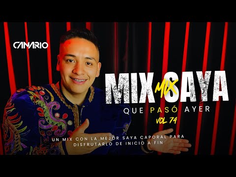 QUE PASÓ AYER VOL 74 “MIX SAYA” DJ CANARIO 2025 (SOY CAPORAL, LA SAYA, OYE MUJER, MI VALENTINA, ETC)