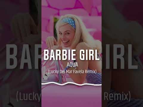 Aqua - Barbie Girl (Lucky Del Mar Favela Remix)